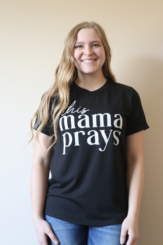 This Mama Prays T-shirt