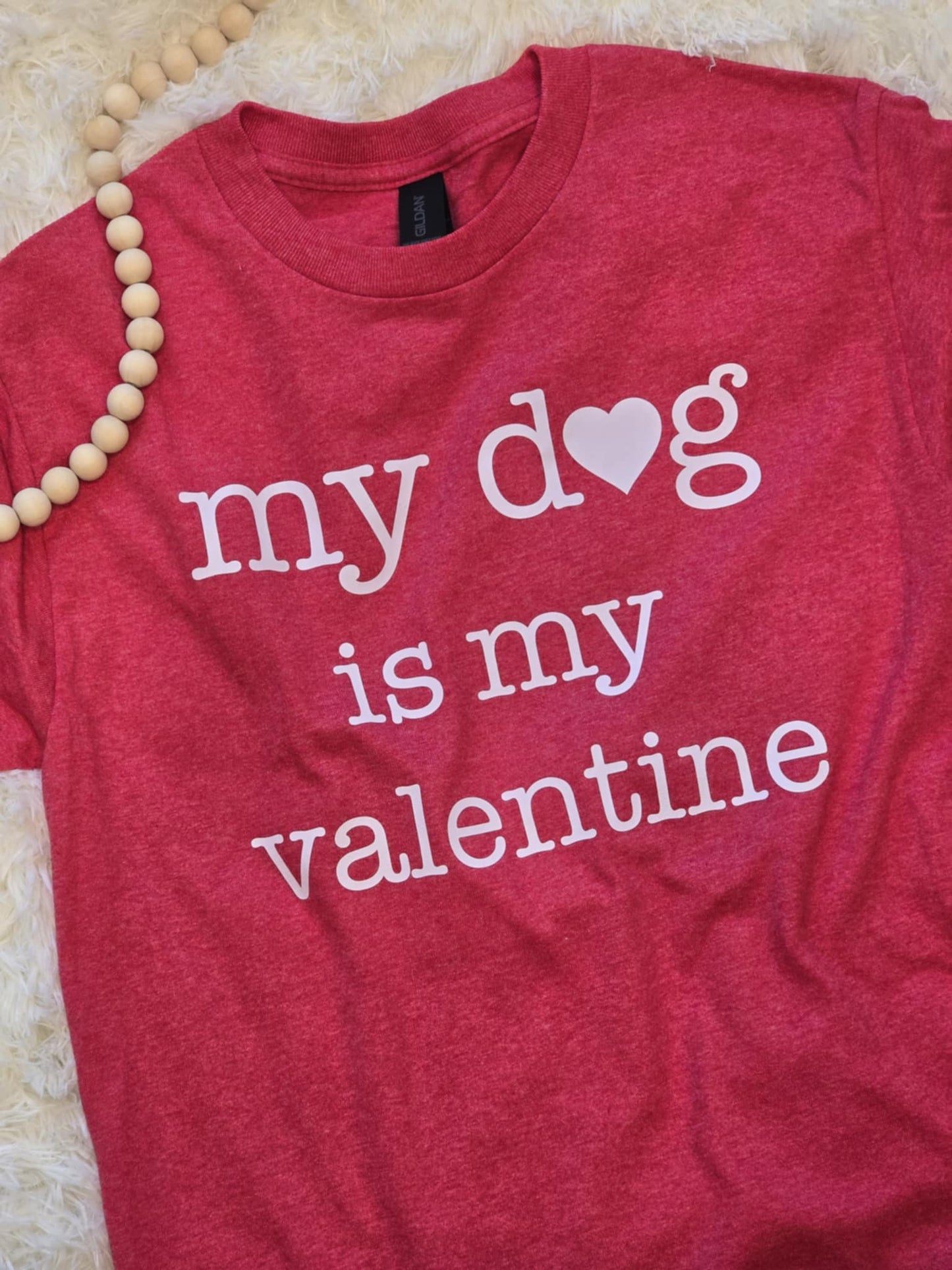 My Dog Is My Valentine T-shirt