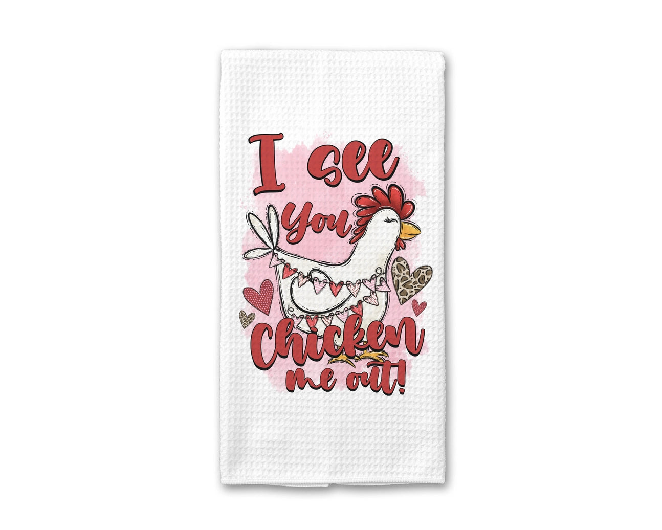 Chicken Me Out Kitchen Towel