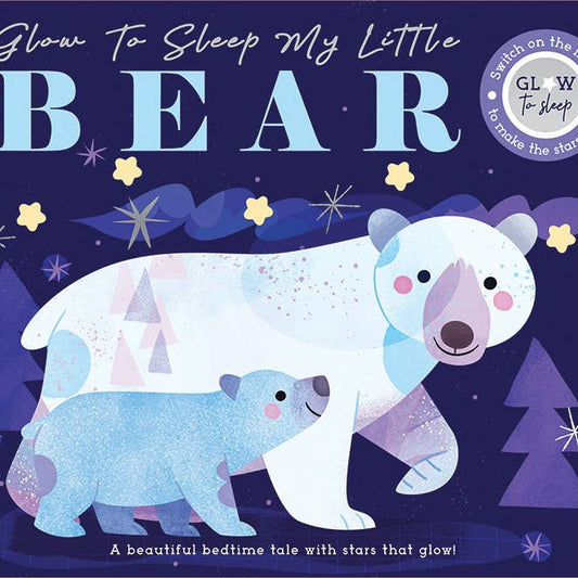 Glow to Sleep My Little Bear